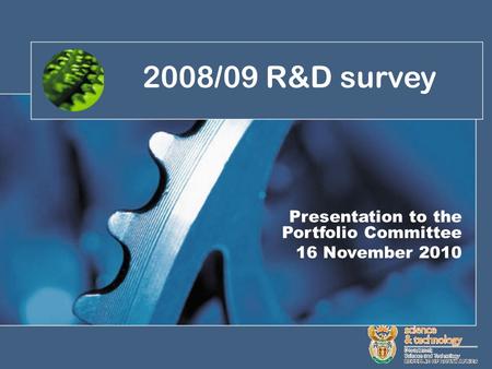 1 Presentation to the Portfolio Committee 16 November 2010 2008/09 R&D survey.