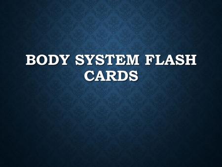 BODY SYSTEM FLASH CARDS. IDENTIFY ME RESPIRATORY!