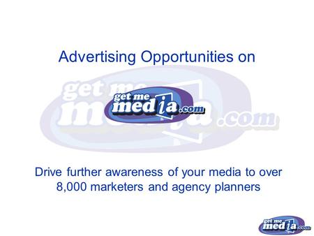 Advertising Opportunities on Drive further awareness of your media to over 8,000 marketers and agency planners.
