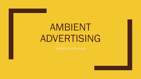 AMBIENT ADVERTISING by Máni and Bernard. Traditional advertising ■Newspapers ■TV & Radio ■Magazines ■Online.
