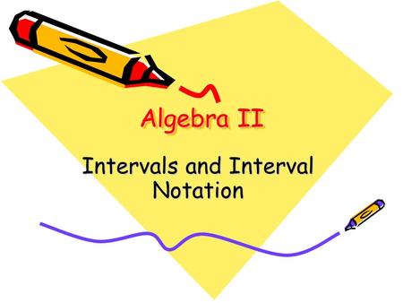 Intervals and Interval Notation