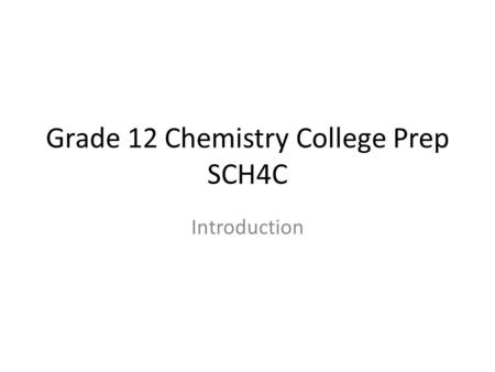Grade 12 Chemistry College Prep SCH4C