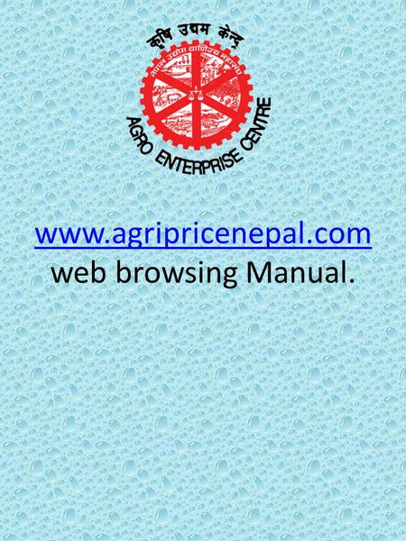 Www.agripricenepal.com www.agripricenepal.com web browsing Manual.