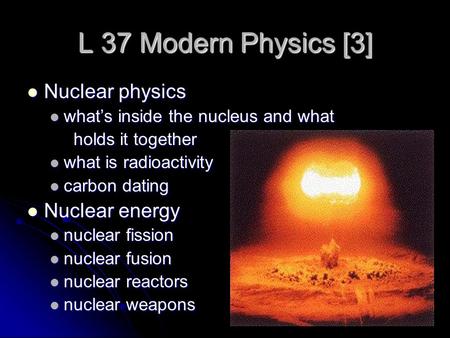L 37 Modern Physics [3] Nuclear physics Nuclear energy