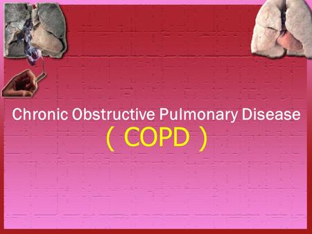 COPD ) ) Chronic Obstructive Pulmonary Disease. Introduction n COPD is a preventable and treatable disease with some significant extrapulmonary effects.