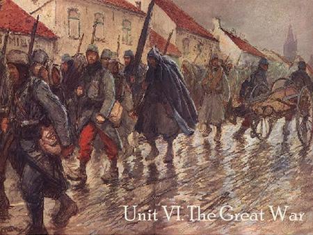 Unit VI. The Great War. A. Causes of the Great war.