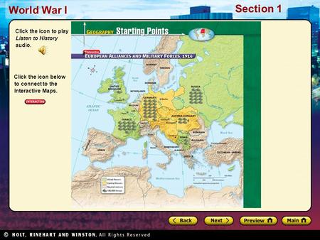 Section 1 World War I Click the icon to play Listen to History audio. Click the icon below to connect to the Interactive Maps.