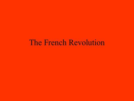 The French Revolution. Terms First Estate Was made up of Church officials. Owned 10 percent of the land Paid 2% of income to the government.