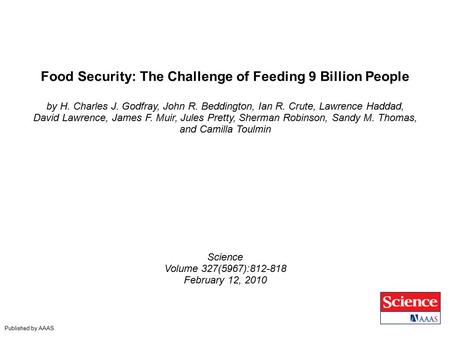 Food Security: The Challenge of Feeding 9 Billion People by H. Charles J. Godfray, John R. Beddington, Ian R. Crute, Lawrence Haddad, David Lawrence, James.