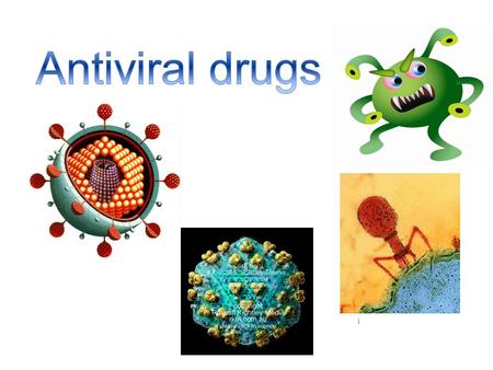 Antiviral drugs.