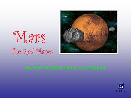 Mars The Red Planet By Sam Student and Laura Learner.