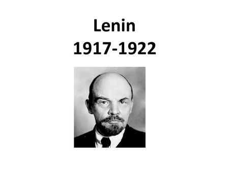 Lenin 1917-1922. Democratic Centralism The idea the all decision making actually comes from a small group of Communist party elite. Is this Marx and Engel’s.