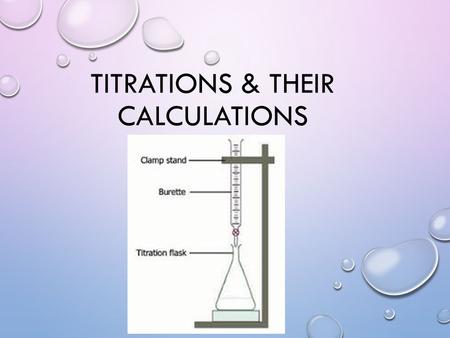 Titrations & their CALCULATIONS