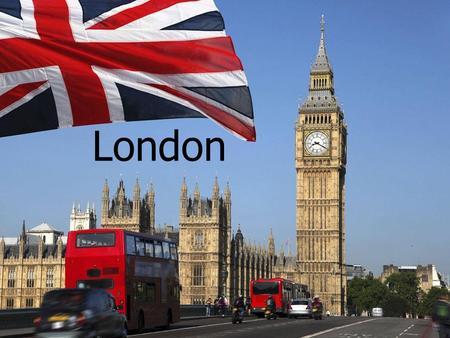 London. Basic Facts London is the capital city of the United Kingdom London has got about 7 milion people London consists of 3 parts: a)the City of London.