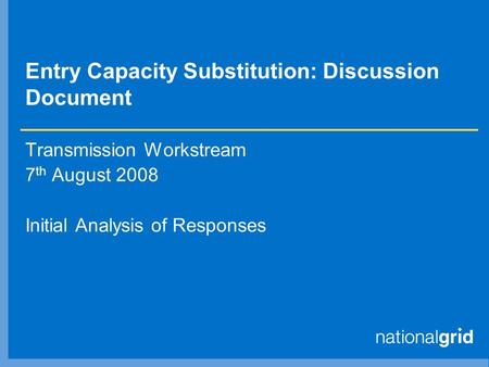 Entry Capacity Substitution: Discussion Document Transmission Workstream 7 th August 2008 Initial Analysis of Responses.