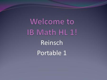 Reinsch Portable 1. Marisa Reinsch 425-837-7760 (voic ) 8 th year at Skyline 18 th year teaching H.S. math B.S. and M.A.