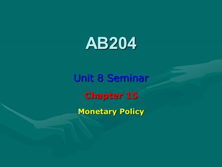 AB204 Unit 8 Seminar Chapter 15 Monetary Policy.  The money demand curve arises from a trade-off between the opportunity cost of holding money and the.