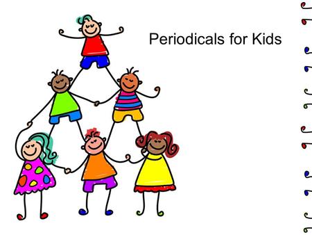 Periodicals for Kids. Periodicals EQ – What is a periodical? What is the purpose of a periodical? –Where are the periodicals kept in the Smoketown Elementary.