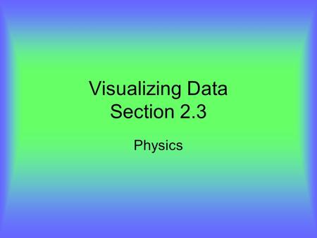 Visualizing Data Section 2.3