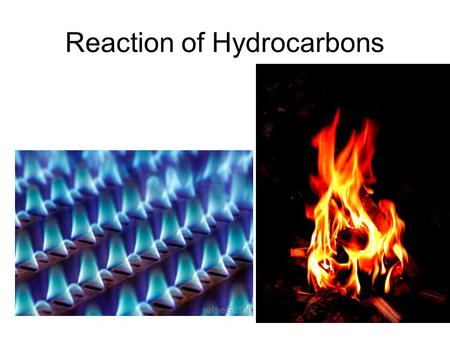Reaction of Hydrocarbons. Addition Reactions A common type of reaction is an _______________ of alkenes and alkynes Not alkanes Where there are _______.