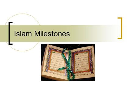 Islam Milestones.