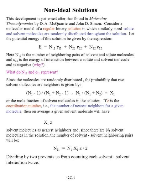 42C.1 Non-Ideal Solutions This development is patterned after that found in Molecular Themodynamics by D. A. McQuarrie and John D. Simon. Consider a molecular.