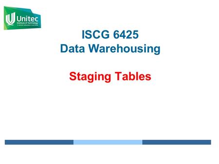 ISCG 6425 Data Warehousing Staging Tables. 4.2 ETL Process Northwind1 DataWarehouse Northwind2 STAGING AREA Different Data Sources.