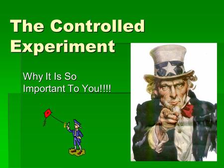 The Controlled Experiment Why It Is So Important To You!!!!