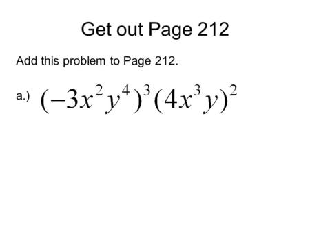 Get out Page 212 Add this problem to Page 212. a.)