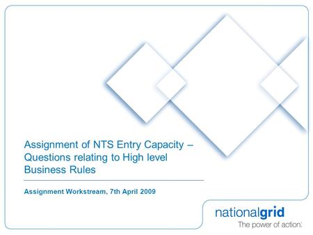 Assignment of NTS Entry Capacity – Questions relating to High level Business Rules Assignment Workstream, 7th April 2009.