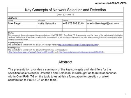 Omniran-14-0065-00-CF00 1 Key Concepts of Network Selection and Detection Date: 2014-09-15 Authors: NameAffiliationPhoneEmail Max RiegelNokia Networks+49.