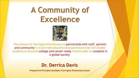 Dr. Derrica Davis Prospective Principal Candidate: Fairington Elementary School.