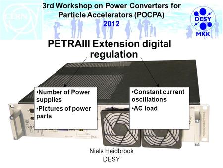 3rd Workshop on Power Converters for Particle Accelerators (POCPA) 2012 PETRAIII Extension digital regulation Constant current oscillations AC load Number.