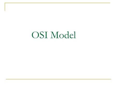 OSI Model. Open Systems Interconnection (OSI) is a set of internationally recognized, non proprietary standards for networking and for operating system.