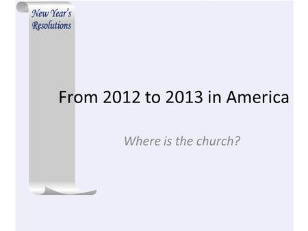 From 2012 to 2013 in America Where is the church?.