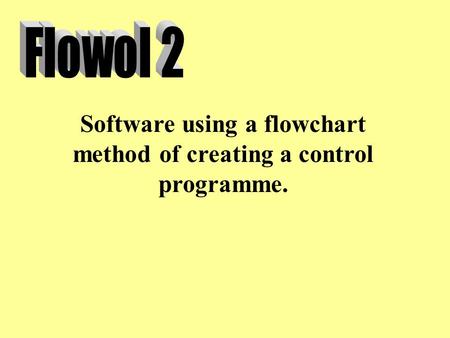 Software using a flowchart method of creating a control programme.