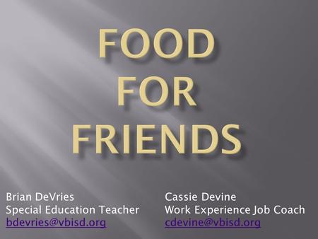 Brian DeVriesCassie Devine Special Education TeacherWork Experience Job Coach