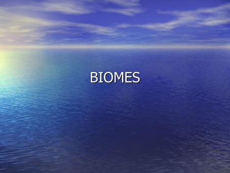 BIOMES. VOCABULARY BIOME – a large region characterized by a specific climate and certain types of plants and animals. BIOME – a large region characterized.