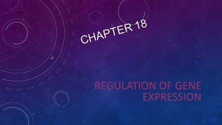 CHAPTER 18 REGULATION OF GENE EXPRESSION. OVERVIEW: CONDUCTING THE GENETIC ORCHESTRA Prokaryotes and eukaryotes alter gene expression in response to their.