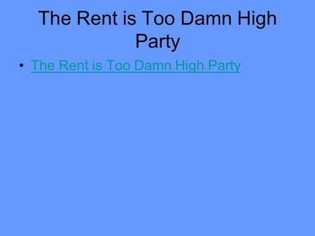 The Rent is Too Damn High Party. The Nominating Process.