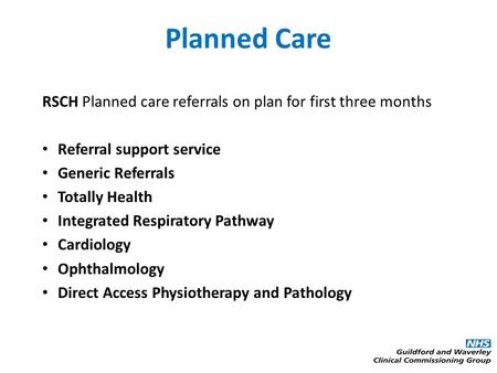 Planned Care RSCH Planned care referrals on plan for first three months Referral support service Generic Referrals Totally Health Integrated Respiratory.