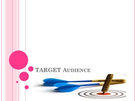 TARGET A UDIENCE. GUESS THE TARGET AUDIENCE https://www.youtube.com/watch?v=z8UBL5xTNK E.