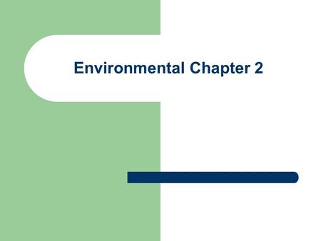 Environmental Chapter 2. Biogeochemical Cycles Most things in nature get recycled and are used over again Three common cycles – Water cycle – Carbon cycle.