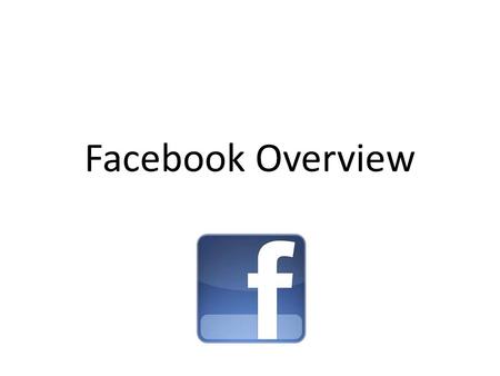 Facebook Overview. Quotes from Facebook Mobile Event First thing is single sign-on. Making it so that you have the Facebook app and you're signed in,