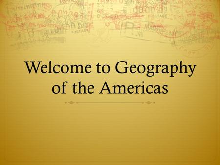 Welcome to Geography of the Americas. What is Geography?  Turn and Talk with a partner and come up with a definition. ?