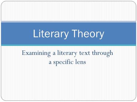Examining a literary text through a specific lens