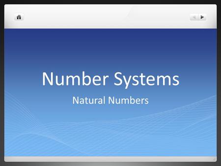 Number Systems Natural Numbers. Where Our Numbers Came From The earliest known evidence for writing or counting are scratch marks on a bone from 150,000.