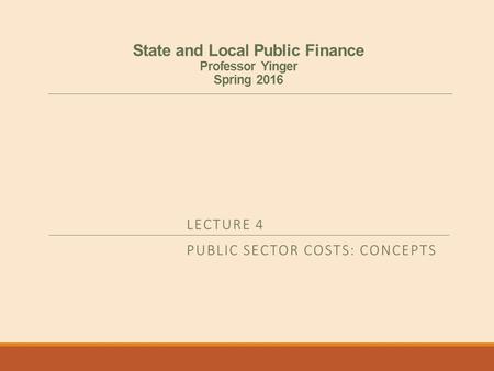 State and Local Public Finance Professor Yinger Spring 2016.
