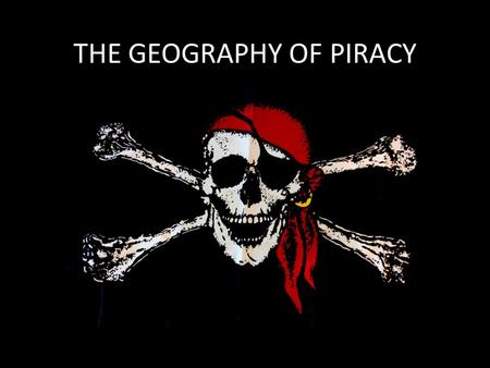 THE GEOGRAPHY OF PIRACY. Piracy Pirates Paradise – Inside Somalia’s Suffering Captain Philips trailer.