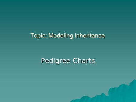 Topic: Modeling Inheritance Pedigree Charts. Related?  Cite evidence to indicate these two individuals are related.